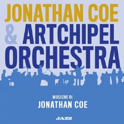 Jonathan Coe & Artchipel Orchestra (2023)