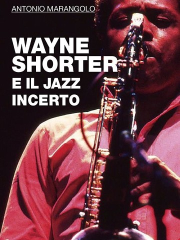 Wayne Shorter e il jazz incerto (2018)