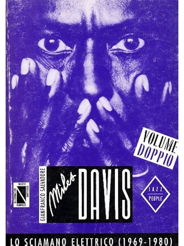 Miles Davis. Lo sciamano elettrico (1969-1980) (1995)