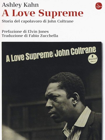 A Love Supreme. Storia del capolavoro di John Coltrane (2004)