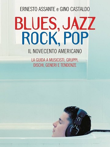 Blues, jazz, rock, pop. Il novecento americano