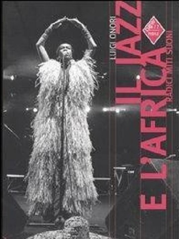 Il Jazz e l’Africa. Ritmi, miti, suoni (2004)