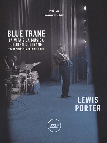Blue Trane. La vita e la musica di John Coltrane (2006)