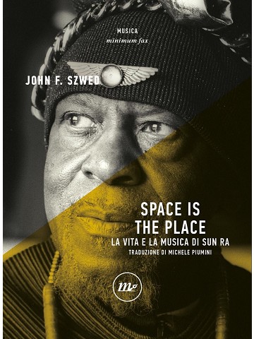 Space Is The Plaze. La vita e la musica di Sun Ra (2013)