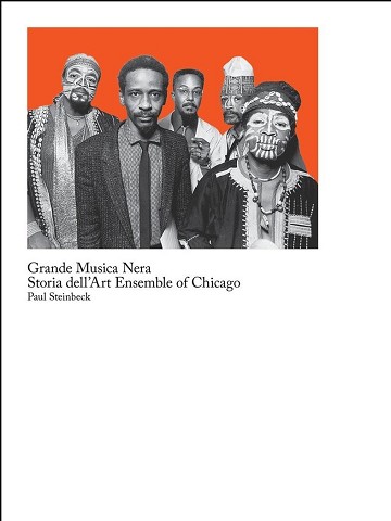 Grande musica nera. Storia dell’Art Ensemble of Chicago (2018)