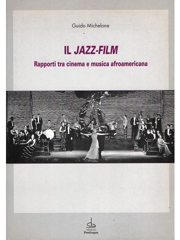 Il Jazz-film. Rapporti tra cinema e musica afroamericana (1997)