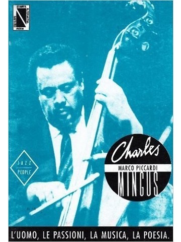 Charles Mingus. L’uomo, le passioni, la musica, la poesia (1992)