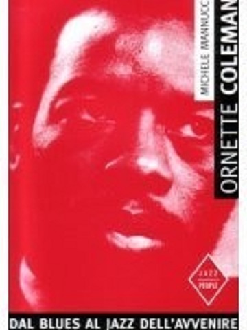 Ornette Coleman. Dal blues al jazz dell’avvenire (2000)