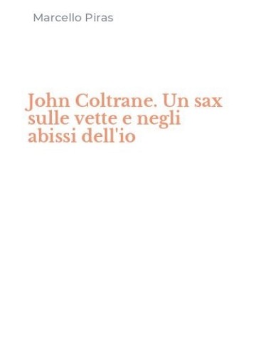 John Coltrane. Un sax sulle vette e negli abissi dell’io (1993)