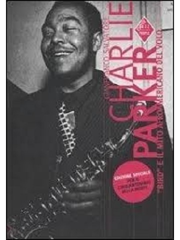 Charlie Parker. “Bird” e il mito afroamericano del volo (1992)