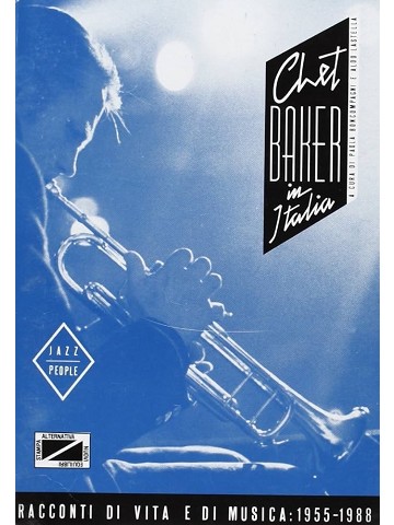Chet Baker in Italia. Racconti di vita e di musica: 1955-1988 (1991)