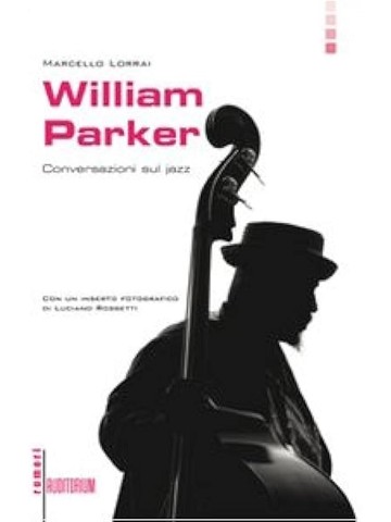 William Parker. Conversazioni sul jazz (2009)